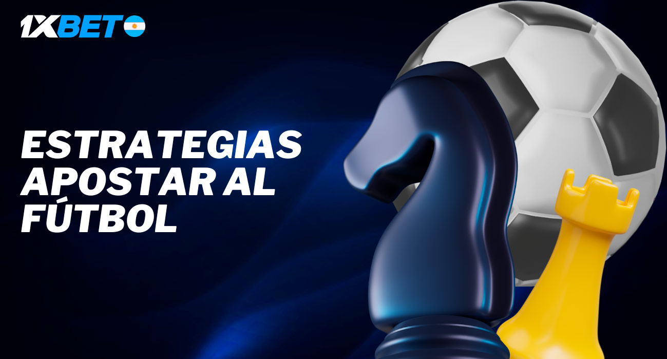 Estrategias rentables para apostar al fútbol en 1xBet - Consejos de expertos